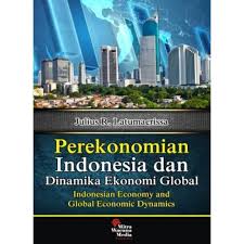 Perekonomian Indonesia dan dinamika ekonomi global = Indonesian economy and global economic dynamics